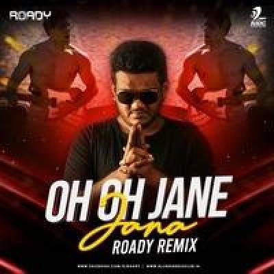 Oh Oh Jane Jaana Remix Mp3 Song - Dj Roady